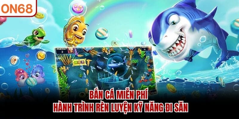 bắn cá miễn phí