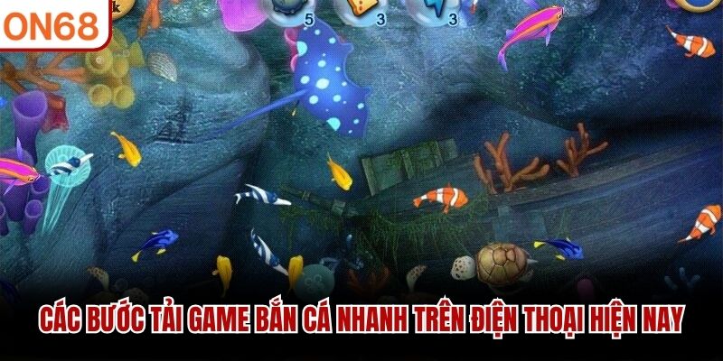 Các bước tải game bắn cá nhanh trên điện thoại hiện nay