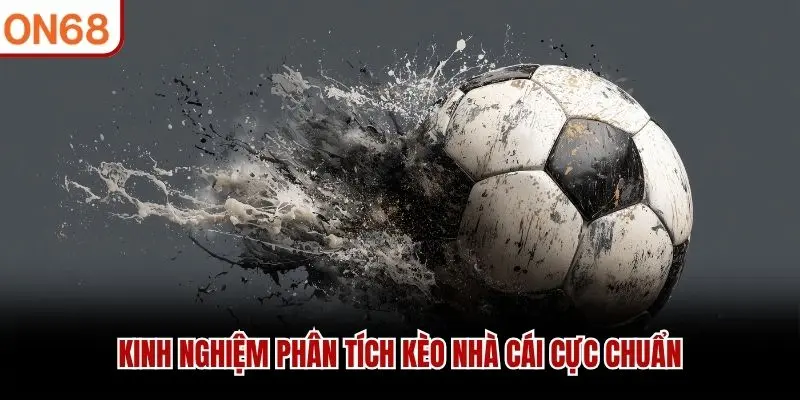 Kinh nghiệm phân tích kèo nhà cái cực chuẩn