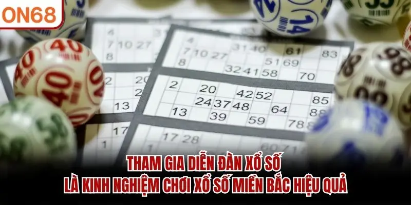 Tham gia diễn đàn xổ số là kinh nghiệm chơi xổ số miền Bắc hiệu quả