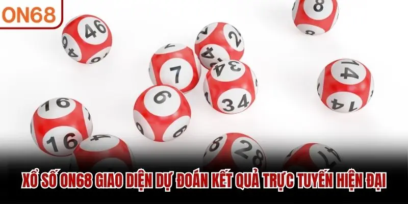 Xổ Số ON68 giao diện dự đoán kết quả trực tuyến hiện đại